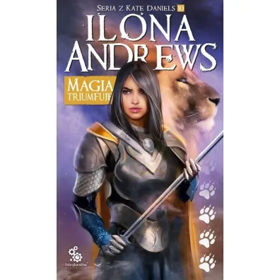 Magia triumfuje. Kate Daniels. Tom 10 - Ilona Andrews