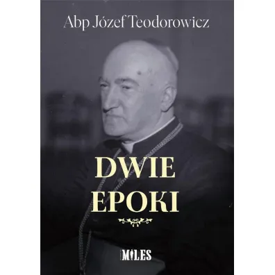 Dwie epoki - J�zef Teodorowicz