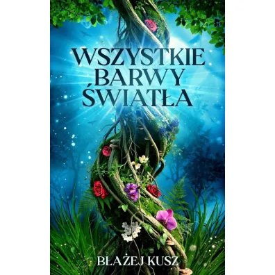 Wszystkie barwy �wiat�a - B�a�ej  Kusz