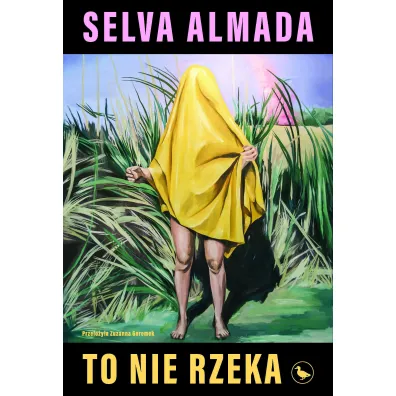To nie rzeka - Selva Almada