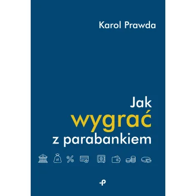 Jak wygra� z parabankiem - Karol  Prawda