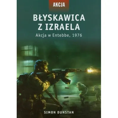 B�yskawica z Izraela. Akcja w entebbe, 1976 - Dunstan Simon