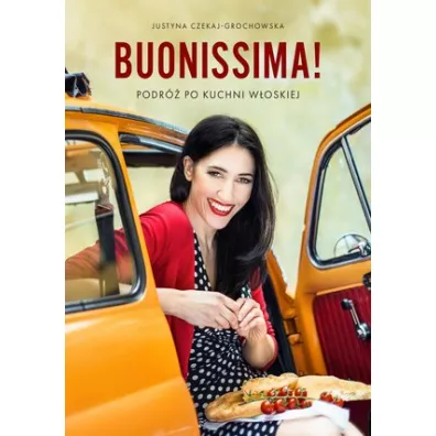 Buonissima! Podr� po kuchni w�oskiej - Justyna Czekaj-Grochowska