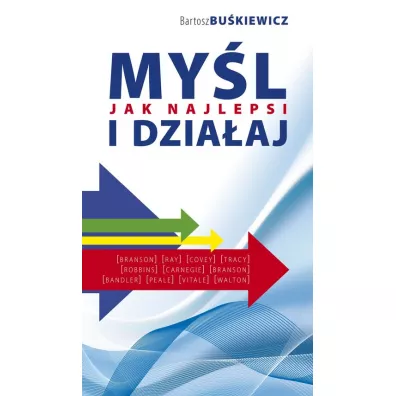 Myl i dziaaj jak najlepsi - Bartosz Bukiewicz