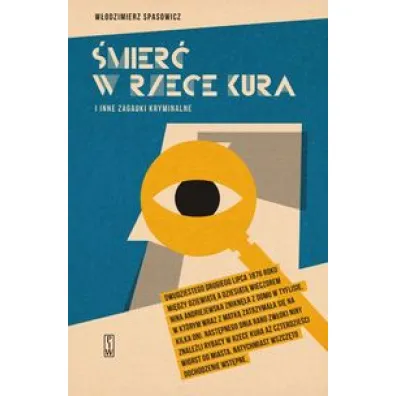�mier� w rzece kura i inne zagadki kryminalne - W�odzimierz Spasowicz