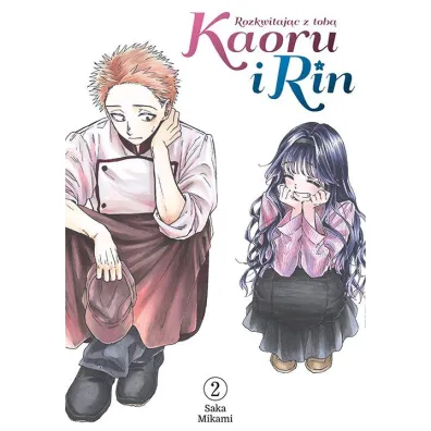 Kaoru i Rin. Rozkwitaj�c z tob� #2 - Saka Mikami