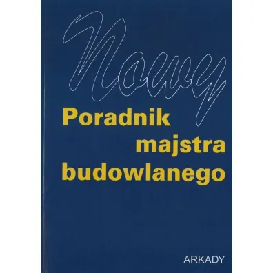 Nowy poradnik majstra budowlanego