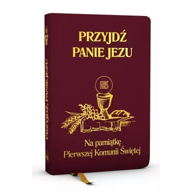 Przyjd� Panie Jezu. Na pami�tk� Pierwszej Komunii �wi�tej