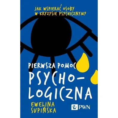Pierwsza pomoc psychologiczna - Ewelina Supi�ska