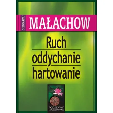 Ruch, oddychanie, hartowanie - Giennadij Ma�achow