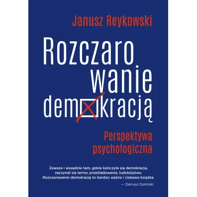 Rozczarowanie demokracj� perspektywa psychologiczna - Janusz Reykowski