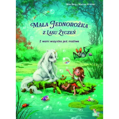 Z wami wszystko jest mo�liwe. Ma�a jednoro�ka  z lasu �ycze� - Marina  Kramer, Mila  Berg