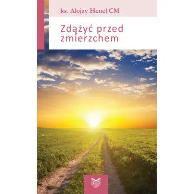 Zd��y� przed zmierzchem - Alojzy Henel