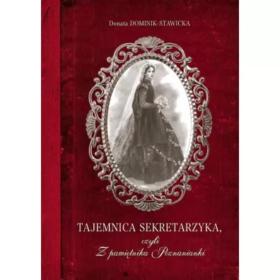 Tajemnica sekretarzyka, czyli z pamitnika... - Donata Dominik-Stawicka