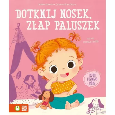 Dotknij nosek, z�ap paluszek - Joanna Podg�rska, Patrycja Fabicka, Maria Kasprzak
