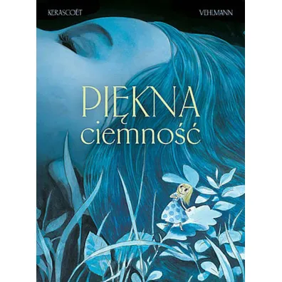 PI�KNA CIEMNO�� - Fabien Vehlmann, Kerasco�t, Marie  Pommepuy