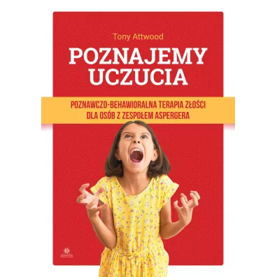 Poznajemy uczucia. Terapia zoci dla osb... - Tony Attwood