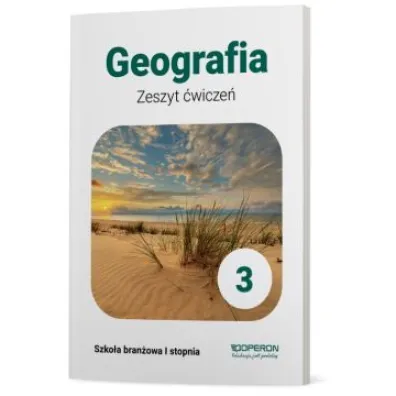 Geografia 3. Zeszyt �wicze�. Szko�a bran�owa I stopnia - Ma�gorzata  Ziarnowska