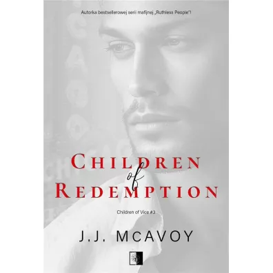 Children of Redemption. Children of Vice. Tom 3 - J. J. McAvoy