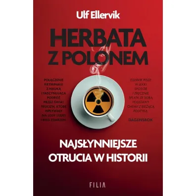 Herbata z polonem. Najs�ynniejsze otrucia w historii - Ulf Ellervik