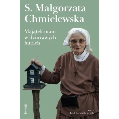 Maj�tek mam w dziurawych butach - Ma�gorzata Chmielewska