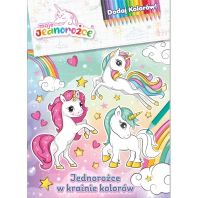 Moje jednoro�ce Dodaj kolor�w 1. Jednoro�ce w krainie kolor�w