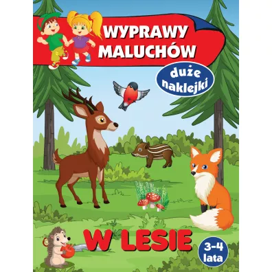 W lesie. Wyprawy maluch�w - Anna Wi�niewska