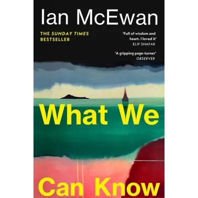 What We Can Know - Ian McEwan