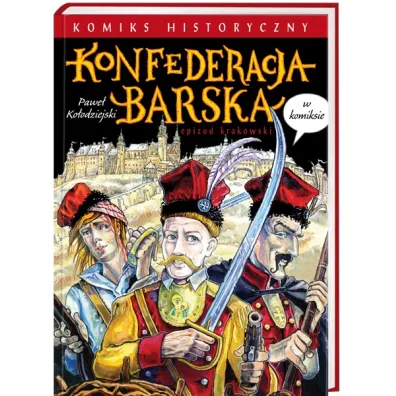 Konfederacja Barska w komiksie - Pawe� Ko�odziejski