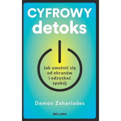 Cyfrowy detoks - Damon  Zahariades
