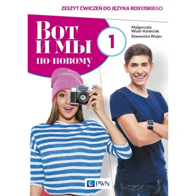 Wot i My. Po nowomu 1. Zeszyt �wicze� do j�zyka rosyjskiego dla liceum i technikum - Ma�gorzata Wiatr-Kmieciak, S�awomira Wujec