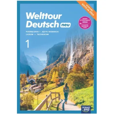 Welttour Deutsch neu 1. Podr�cznik do j�zyka niemieckiego dla liceum og�lnokszta�c�cego i technikum. Edycja 2024 - Sylwia Mr�z-Dwornikowska
