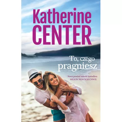 To, czego pragniesz - Katherine Center