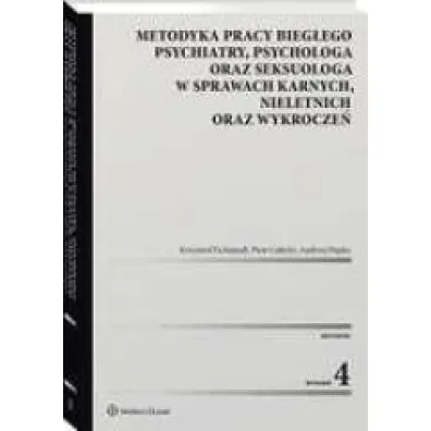 Metodyka pracy bieg�ego psychiatry, psychologa oraz seksuologa, w sprawach karnych, nieletnich oraz