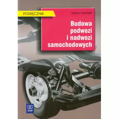 Budowa podwozi i nadwozi samochodowych. Podr�cznik - Seweryn Orze�owski