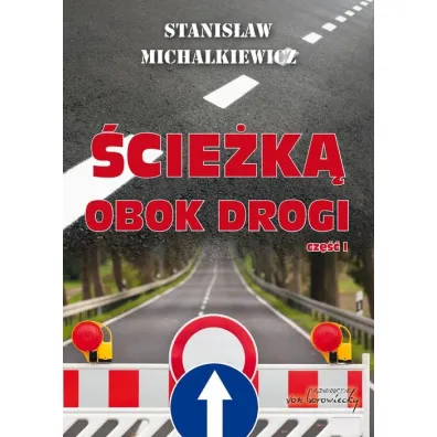 �cie�ka obok drogi cz�� I - Stanis�aw Michalkiewicz