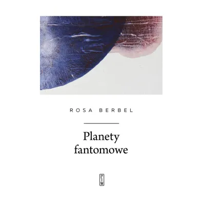Planety fantomowe - Rosa  Berbel