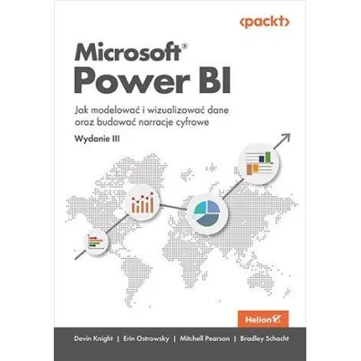 Microsoft Power BI. Jak modelowa� i wizualizowa� dane oraz budowa� narracje cyfrowe