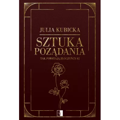 Sztuka po��dania. Tak powstaj� z�oczy�cy. Tom 2 - Julia Kubicka