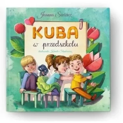 Kuba w przedszkolu - Joanna �wiercz, Kamila Stankiewicz