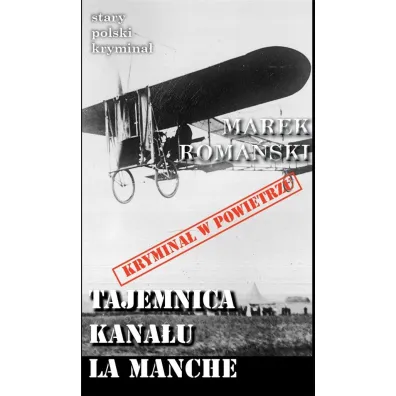 Tajemnica Kana�u La Manche - Marek Roma�ski