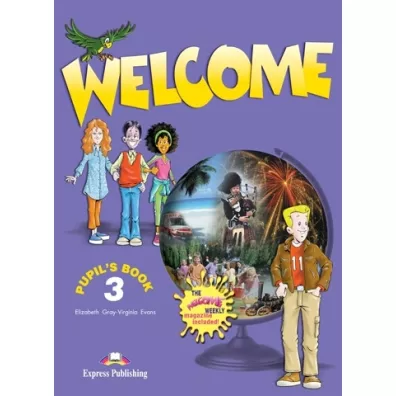 Welcome 3. Pupil's Book + The Welcome Weekly - Virginia Evans, Gray Elizabeth