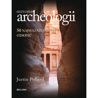 Historia archeologii - Justin Pollard