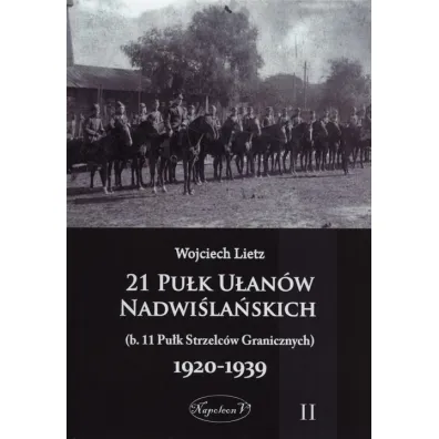 21 Pu�k U�an�w Nadwi�la�skich 1920-1939 Tom 2 - Wojciech Lietz