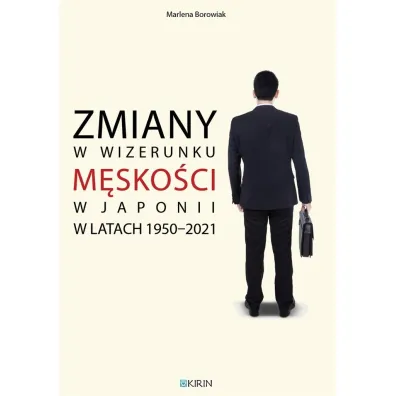 Zmiany w wizerunku m�sko�ci w Japonii w latach 1950-2021 - Marlena  Borowiak