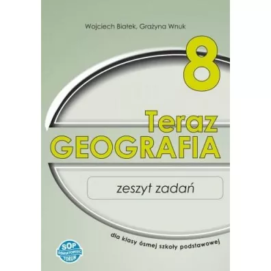 Teraz geografia 8. Zeszyt zada� - Gra�yna Wnuk, Wojciech Bia�ek