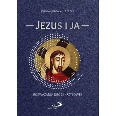 Jezus i ja - Joanna Jurga�a-Jureczka