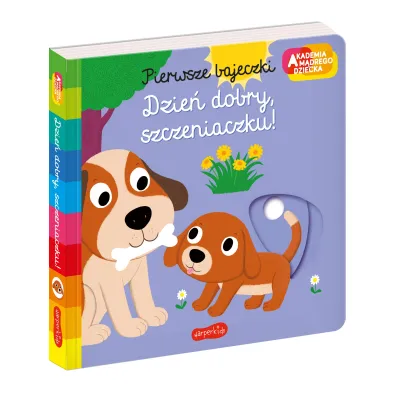 Dzie dobry, szczeniaczku! Akademia Mdrego Dziecka. Pierwsze bajeczki