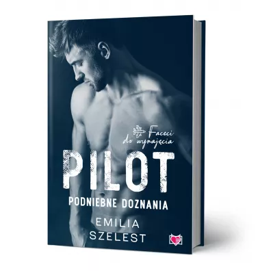 Pilot. Podniebne doznania. Faceci do wynajcia. Tom 6