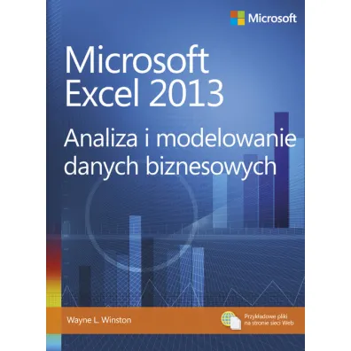 Microsoft Excel 2013. Analiza i modelowanie danych biznesowych - Winston L. Wayne